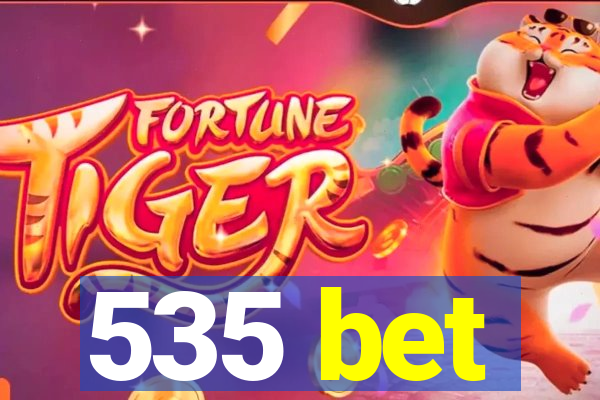 535 bet