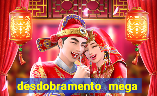 desdobramento mega sena 36 dezenas grátis
