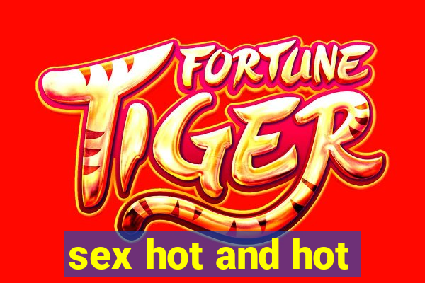sex hot and hot