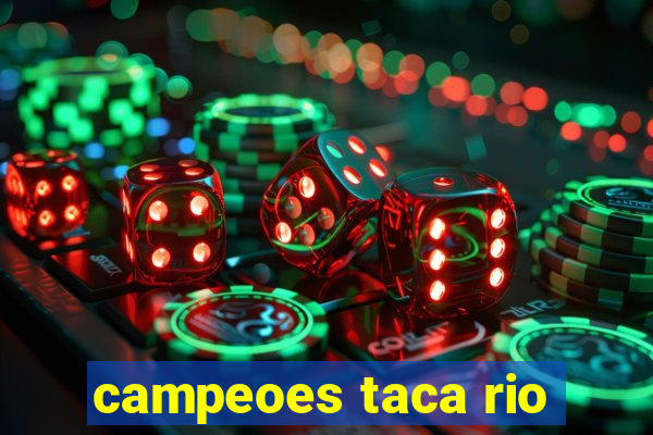 campeoes taca rio