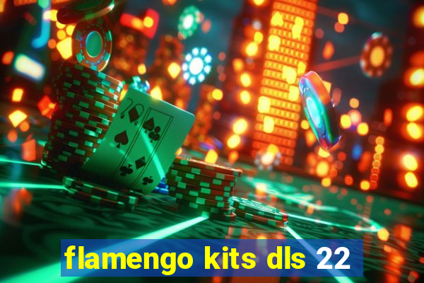 flamengo kits dls 22