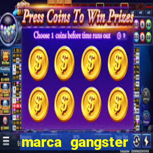 marca gangster significado marca gangster é boa