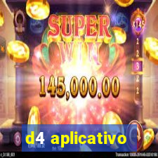 d4 aplicativo
