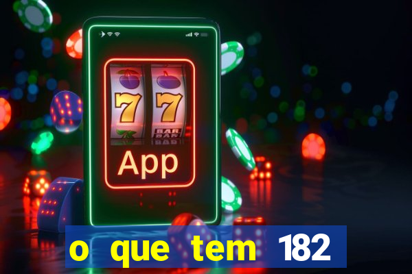 o que tem 182 dentes é guarda um monstro quais s o os dentes 18 e