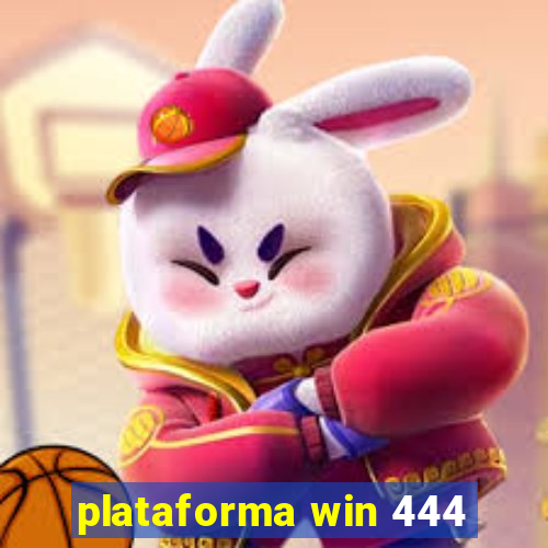 plataforma win 444