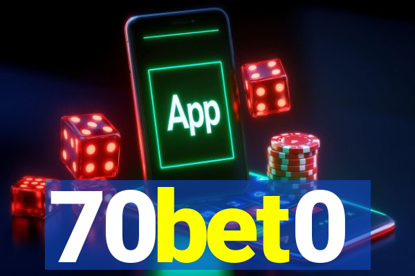 70bet0