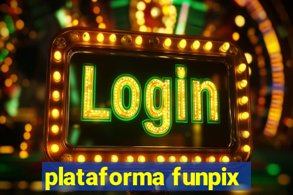 plataforma funpix