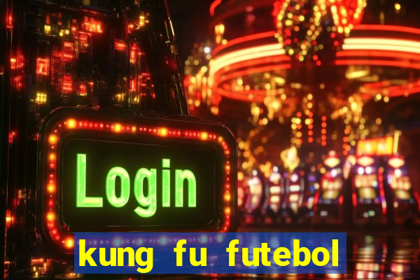 kung fu futebol clube dublado download utorrent