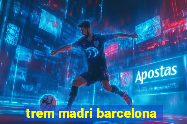 trem madri barcelona