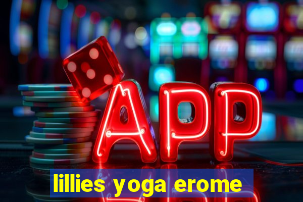 lillies yoga erome