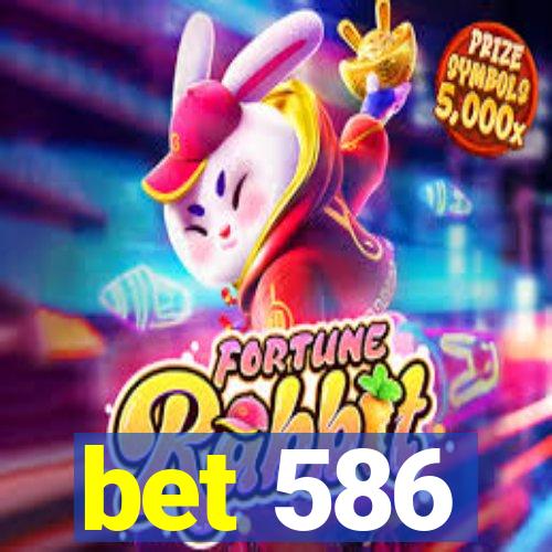 bet 586