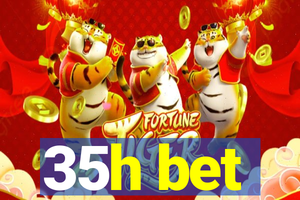 35h bet