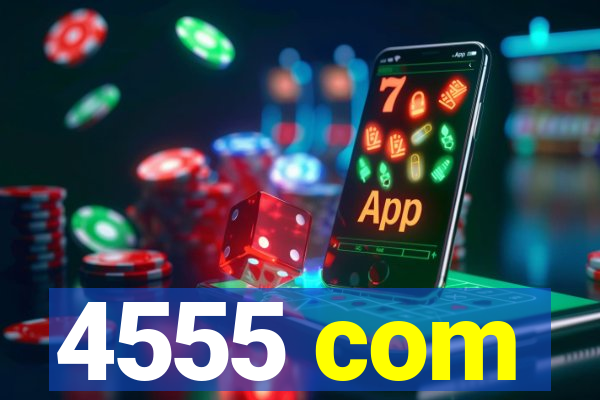 4555 com