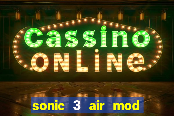 sonic 3 air mod extra slot shadow