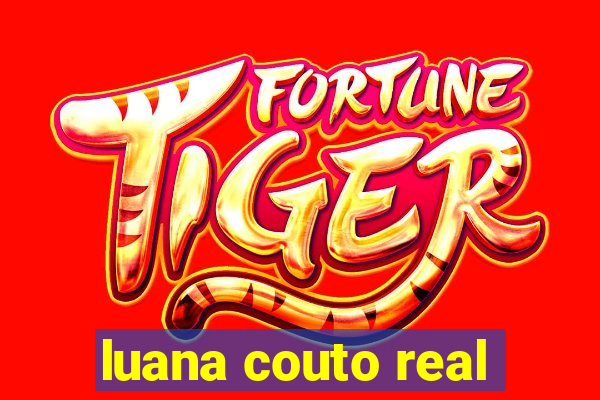 luana couto real