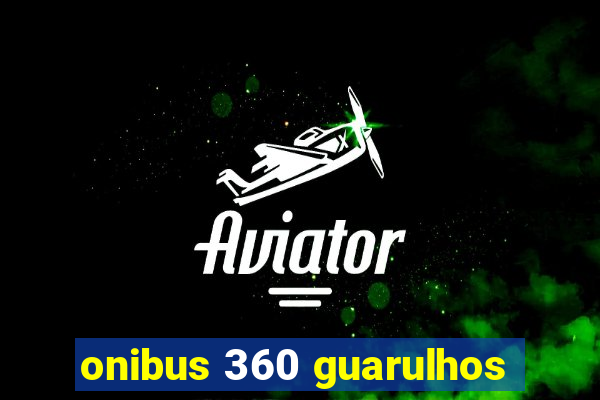 onibus 360 guarulhos
