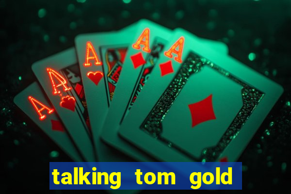 talking tom gold run 1.0 5.684 apk
