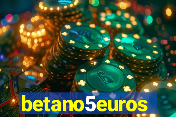 betano5euros