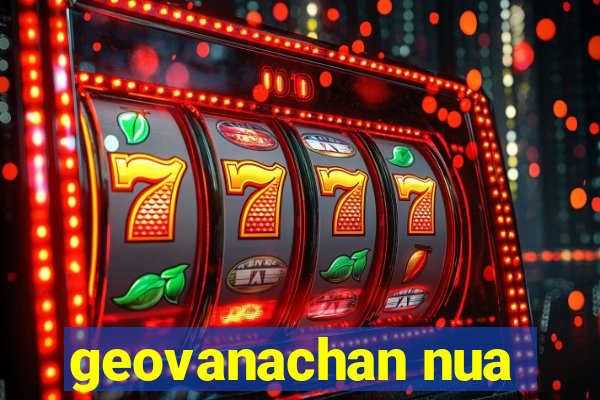 geovanachan nua