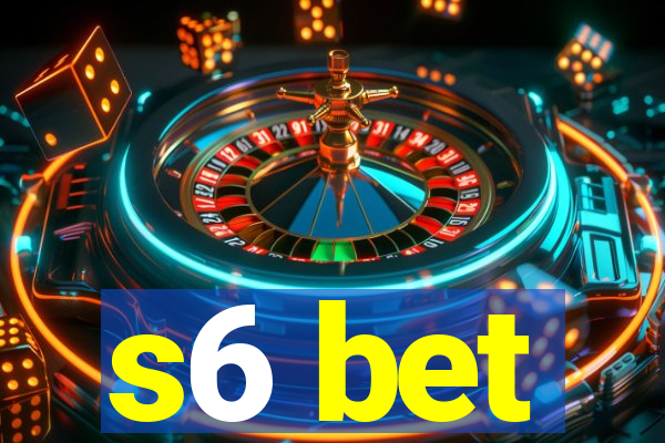 s6 bet