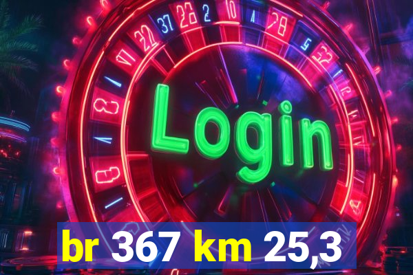 br 367 km 25,3