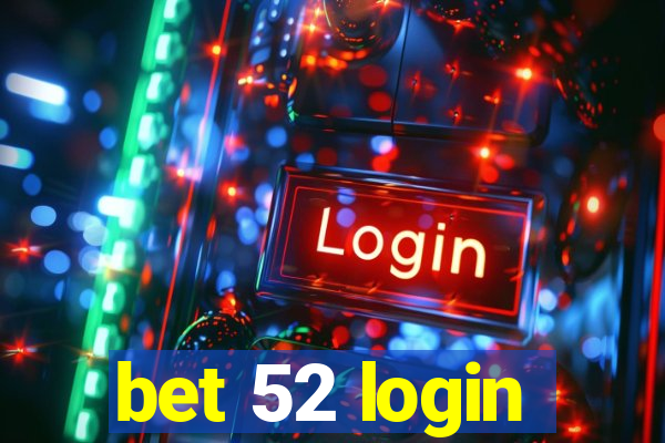 bet 52 login