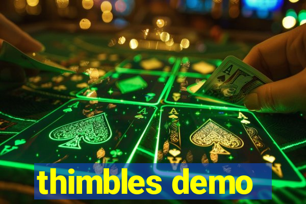 thimbles demo