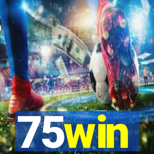75win