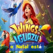 o Natal está chegando mensagem esta chegando o natal mensagem