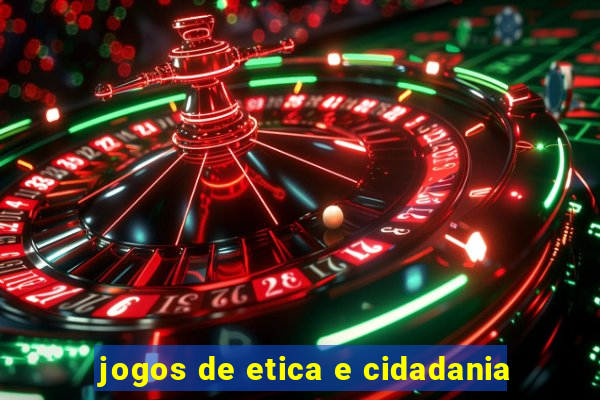 jogos de etica e cidadania