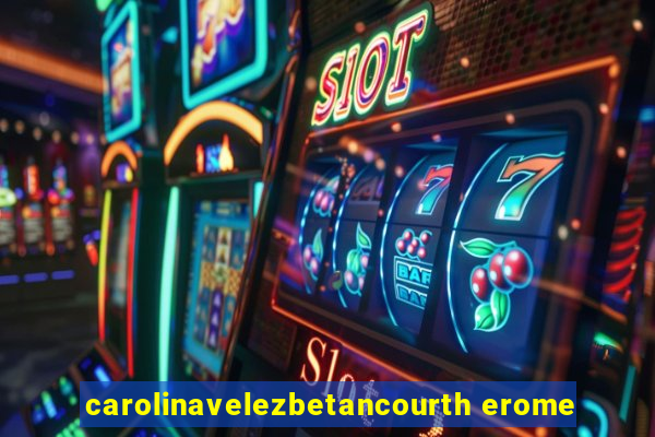 carolinavelezbetancourth erome