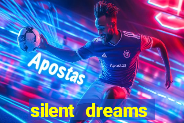 silent dreams reclame aqui