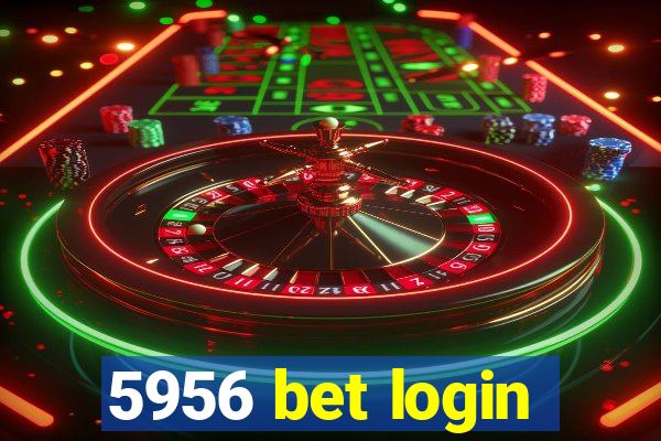 5956 bet login
