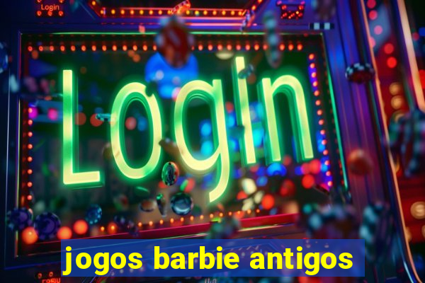 jogos barbie antigos