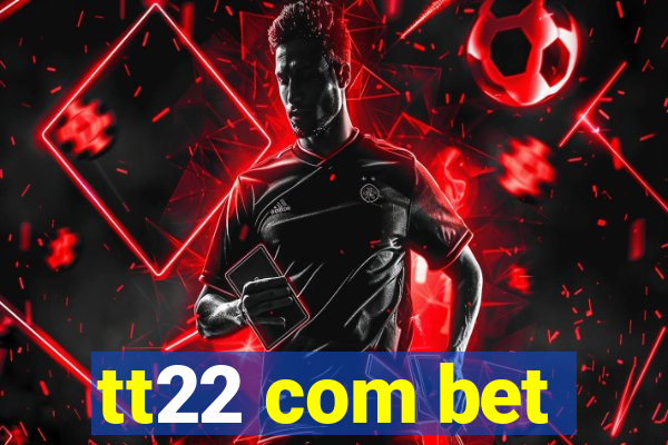 tt22 com bet