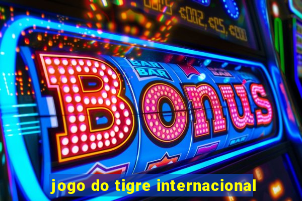 jogo do tigre internacional