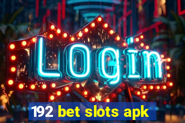 192 bet slots apk