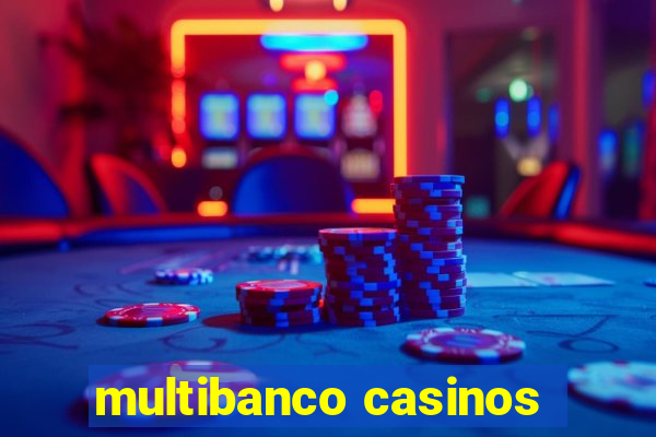 multibanco casinos