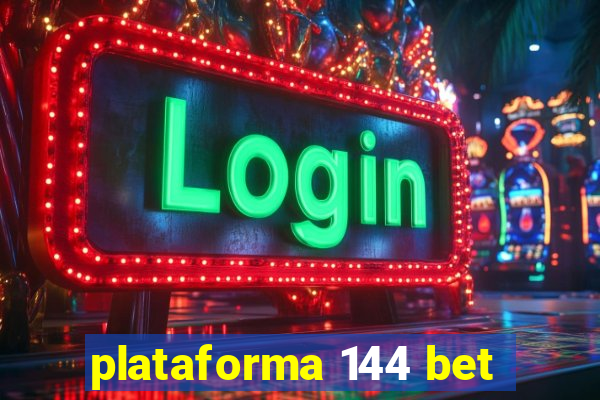 plataforma 144 bet