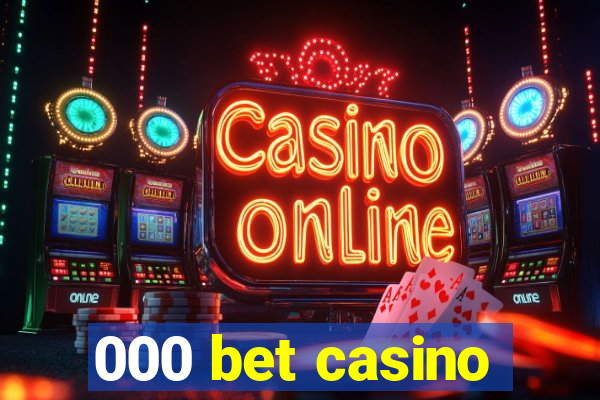 000 bet casino