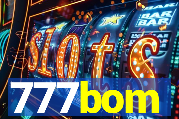 777bom