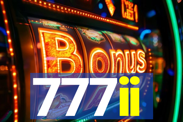 777ii