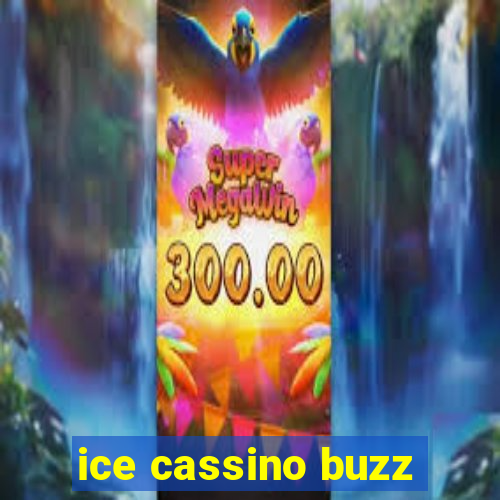 ice cassino buzz