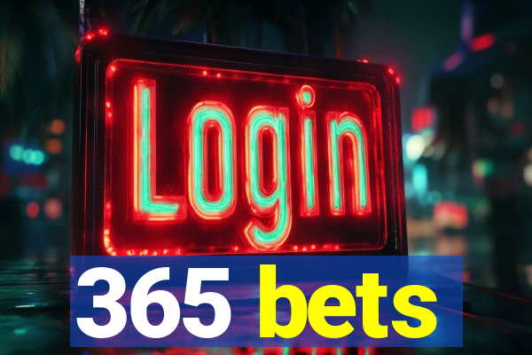 365 bets