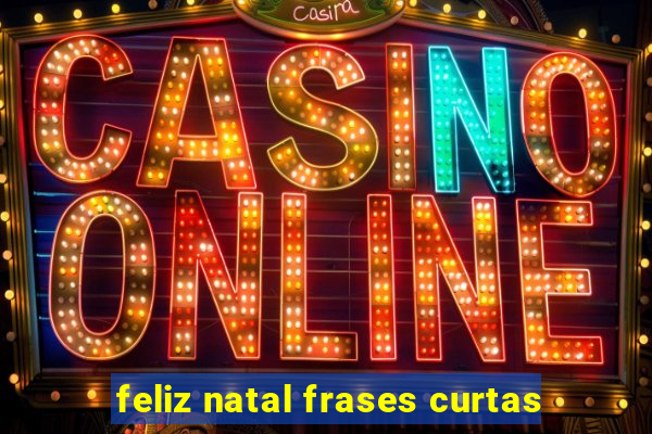 feliz natal frases curtas