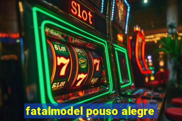 fatalmodel pouso alegre