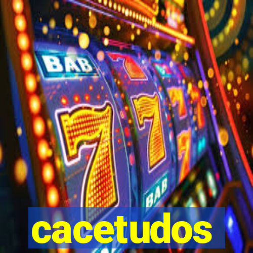cacetudos