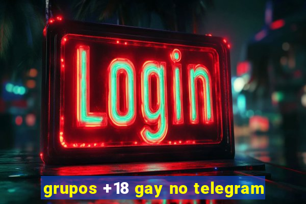 grupos +18 gay no telegram