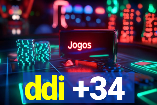 ddi +34