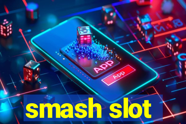 smash slot